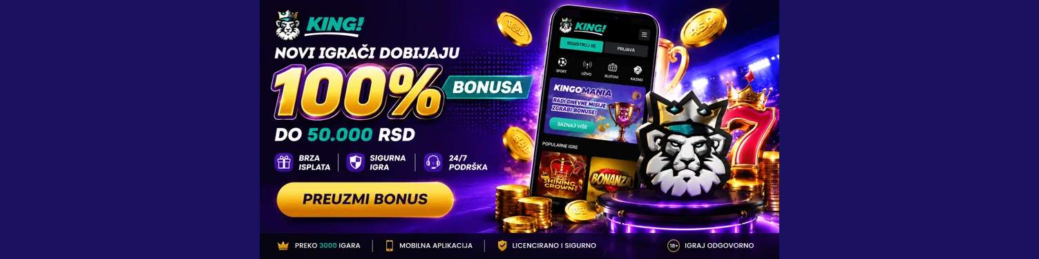King Srbija bonus dobrodošlice – 100% bonus do 50.000 RSD i promocije za nove igrače