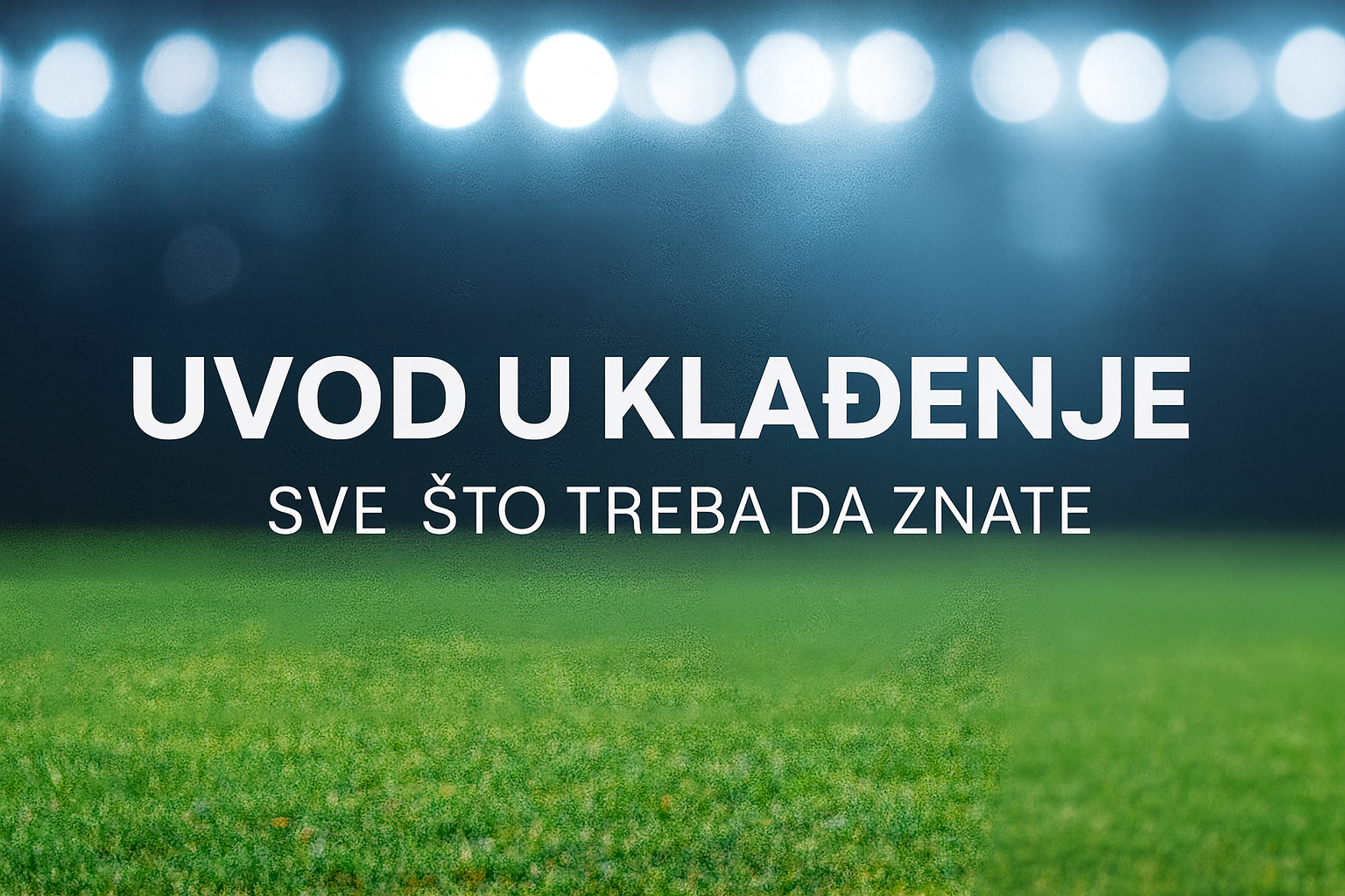 Uvod u klađenje – sve što treba da znate