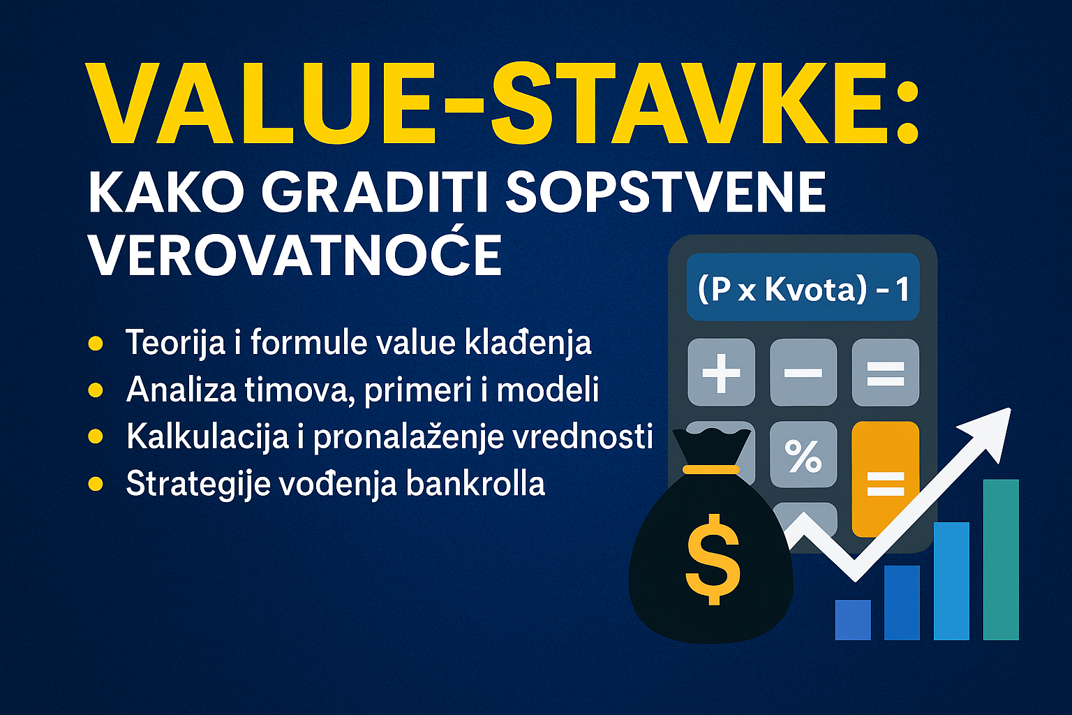 VALUE-STAVKE: KAKO GRADITI SOPSTVENE VEROVATNOĆE I PRONALAZITI REALNU VREDNOST U KVOTAMA